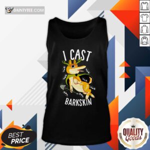 I Cast Barkskin Tank Top - Design By Daintytee.com