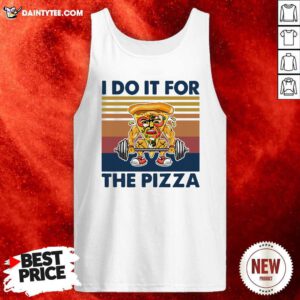 I Do It For The Pizza Weight Lighting Vintage Tank Top- Design By Daintytee.com
