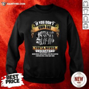 If You Dont Own One Youll Never Understand Water Cooled Sweatshirt - Design By Daintytee.com