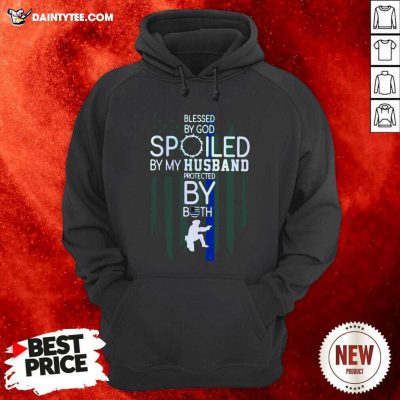 Police Blesses By God Spoiled By My Husband Protected By Both Hoodie- Design By Daintytee.com