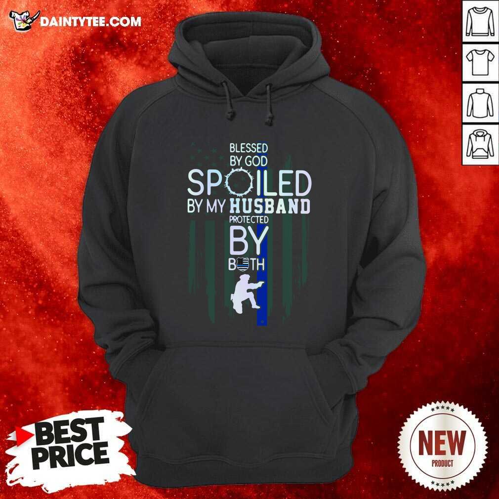 Police Blesses By God Spoiled By My Husband Protected By Both Hoodie Police Blesses By God Spoiled By My Husband Protected By Both Hoodie- Design By Daintytee.com