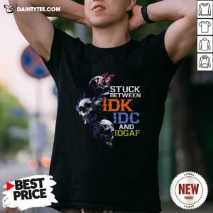 Skull Stuck Between IDK IDC And Idgaf Shirt- Design By Daintytee.com