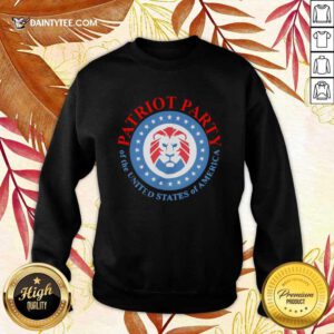 The Patriot Party Of The United States Of America 2021 Sweatshirt- Design By Daintytee.com