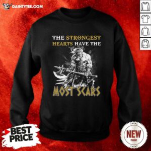 The Strongest Hearts Have The Most Scars Sweatshirt - Design By Daintytee.com