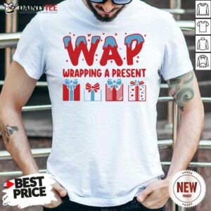 Wap Wrapping A Present Shirt - Design By Daintytee.com