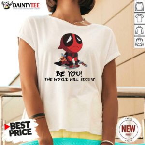 Deadpool Be You The World Will Adjust V-neck - Design By Daintytee.com