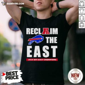 Reclaim The East 2020 Afc Aest Champions Buffalo Bills Shirt- Design By Daintytee.com
