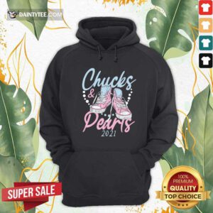 The Kamala Harris Chucks And Pearls 2021 Hoodie- Design By Daintytee.com