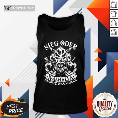 Viking Sieg Oder Walhalla Tank Top- Design By Daintytee.com