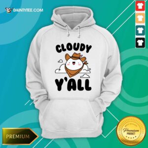 Cloudy Yall Hoodie- Design By Daintytee.com
