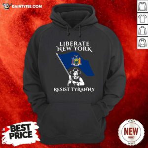 Liberate New York Resist Tyranny Hoodie - Design By Daintytee.com