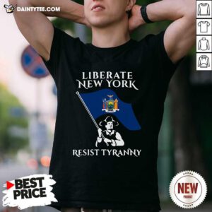 Liberate New York Resist Tyranny T-Shirt - Design By Daintytee.com