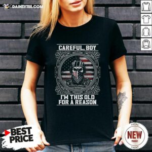 Careful Boy Im This Old For A Reason Vertans American Flag V-neck - Design By Daintytee.com