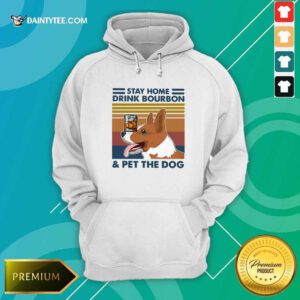 Corgi Stay Home Drink Bourbon And Pet The Dog Vintage 2021 Hoodie- Design By Daintytee.com