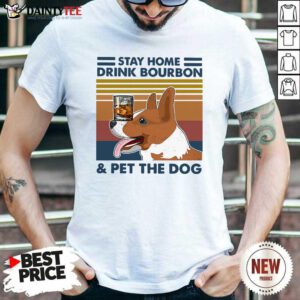 Corgi Stay Home Drink Bourbon And Pet The Dog Vintage 2021 Shirt- Design By Daintytee.com