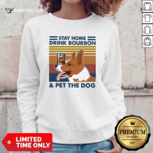 Corgi Stay Home Drink Bourbon And Pet The Dog Vintage 2021 Sweatshirt- Design By Daintytee.com