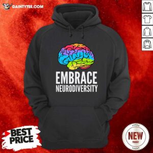 Embrace Neurodiversity Brain Adhd Autism Asd Awareness Hoodie - Design By Daintytee.com