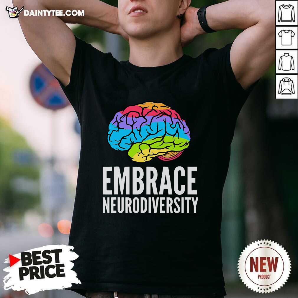 Embrace Neurodiversity Brain Adhd Autism Asd Awareness Shirt - Design By Daintytee.com