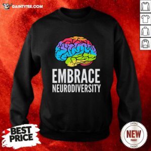 Embrace Neurodiversity Brain Adhd Autism Asd Awareness Sweatshirt - Design By Daintytee.com