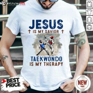 Jesus Is My Savior Taekwondo Is My Therapy Shirt- Design By Daintytee.com
