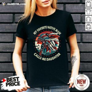 My Favorite Native Man Calls Me Daughter Vintage V-neck- Design By Daintytee.com