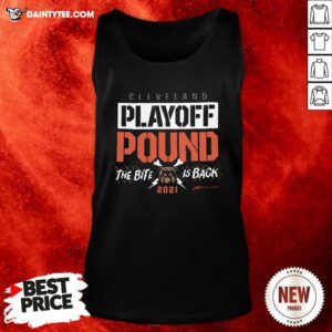 Cleveland Playoff Pound The Bite Is Back 2021 Tank Top- Design By Daintytee.com