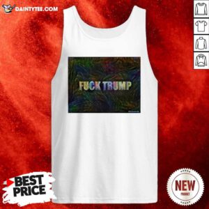 Fuck Trump Funny Tank Top- Design By Daintytee.com