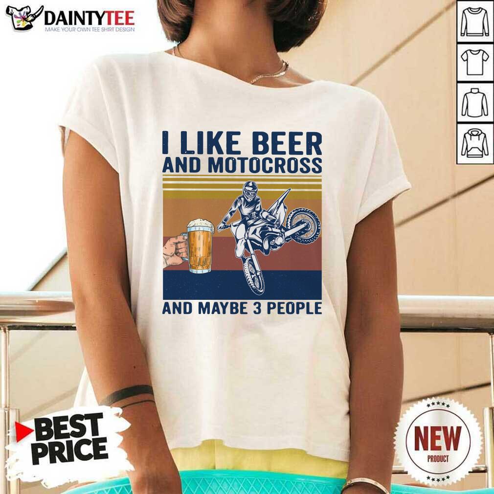 I Like Beer And Motocross And Maybe 3 People Vintage V-neck I Like Beer And Motocross And Maybe 3 People Vintage V-neck- Design By Daintytee.com