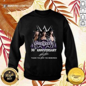 Undertaker 30th Anniversary Signature Thank You For The Memories Sweatshirt- Design By Daintytee.com