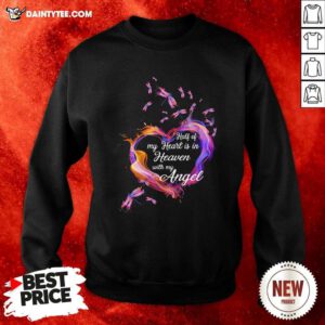 Heart Half Of My Heart Is In Heaven With My Angel Butterfly Sweatshirt- Design By Daintytee.com