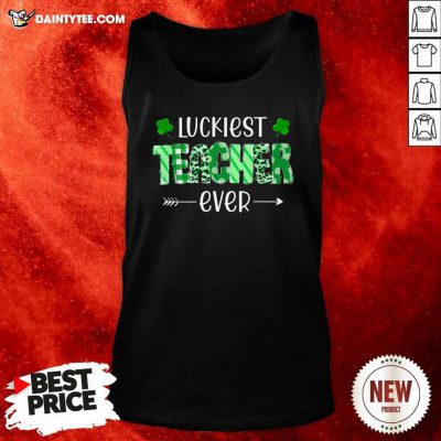 Luckiest Teacher Ever St Patrick’s Day Tank Top- Design By Daintytee.com