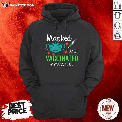 Masked And Vaccinated CNA Life Hoodie- Design By Daintytee.com