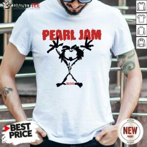 Awesome Pearl Jam Stickman Alive Amused Shirt