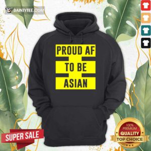Awesome Proud Af To Be Asian Viral 2021 Hoodie
