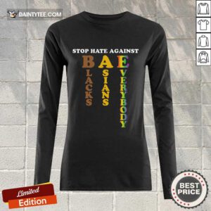 Awesome Stop Hate Against Blacks Asians Everybody Long-sleeved