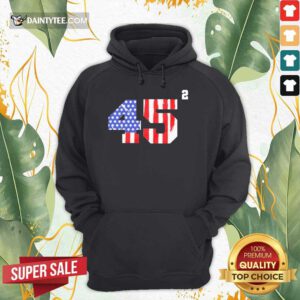 Awesome Trump 2024 45 Squared Second Team USA Hoodie