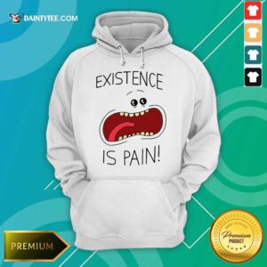 Funny Existence Is Pain Enthusiastic Hoodie