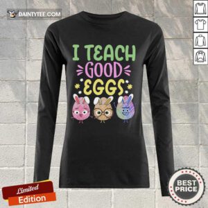 Funny I Teach Good Eggs Over The Moon 1703 Long-sleeved