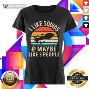 Funny Kraken I Like Squids And Maybe Like 3 People Ladies Tee