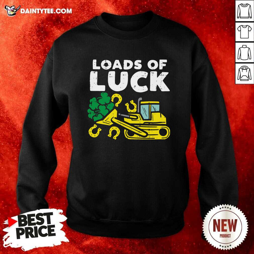 Loads Of Luck Bulldozer Shamrock St Patricks Day Boys Sweatshirt Loads Of Luck Bulldozer Shamrock St Patricks Day Boys Sweatshirt- Design By Daintytee.com