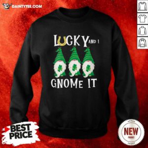 Lucky And I Gnomes It Patrick's Day Sweatshirt- Design By Daintytee.com