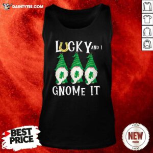 Lucky And I Gnomes It Patrick's Day Tank Top- Design By Daintytee.com
