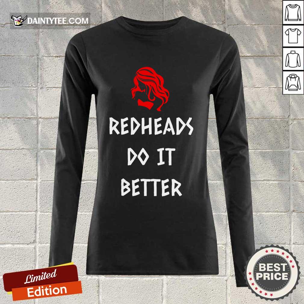 Funny Redheads Do It Better Girl Long-sleeved Funny Redheads Do It Better Girl Long-sleeved
