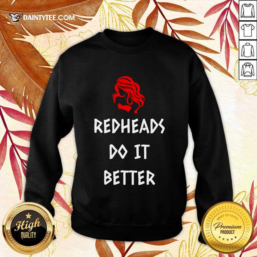 Funny Redheads Do It Better Girl Sweater Funny Redheads Do It Better Girl Sweater