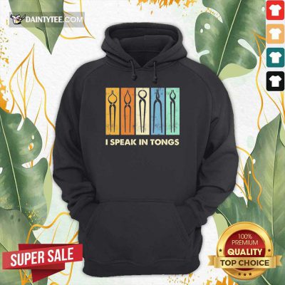 Good I Speak In Tongs Vintage Enthusiastic 456 Hoodie