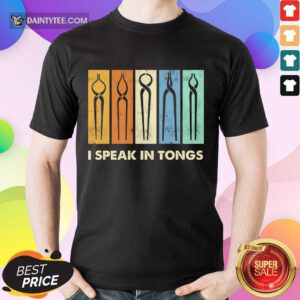 Good I Speak In Tongs Vintage Enthusiastic 456 Shirt