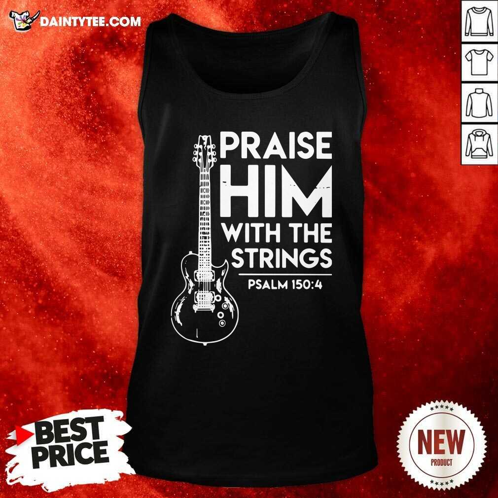 Praise Him With The Strings Psalm 150 4 Tank Top Praise Him With The Strings Psalm 150 4 Tank Top- Design By Daintytee.com