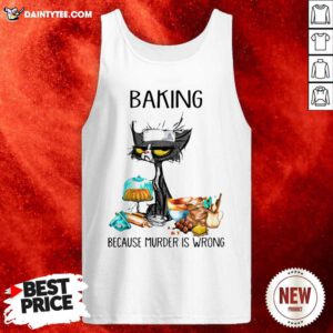 Black Cat Baking Because Murder Is Wrong Tank Top- Design By Daintytee.com