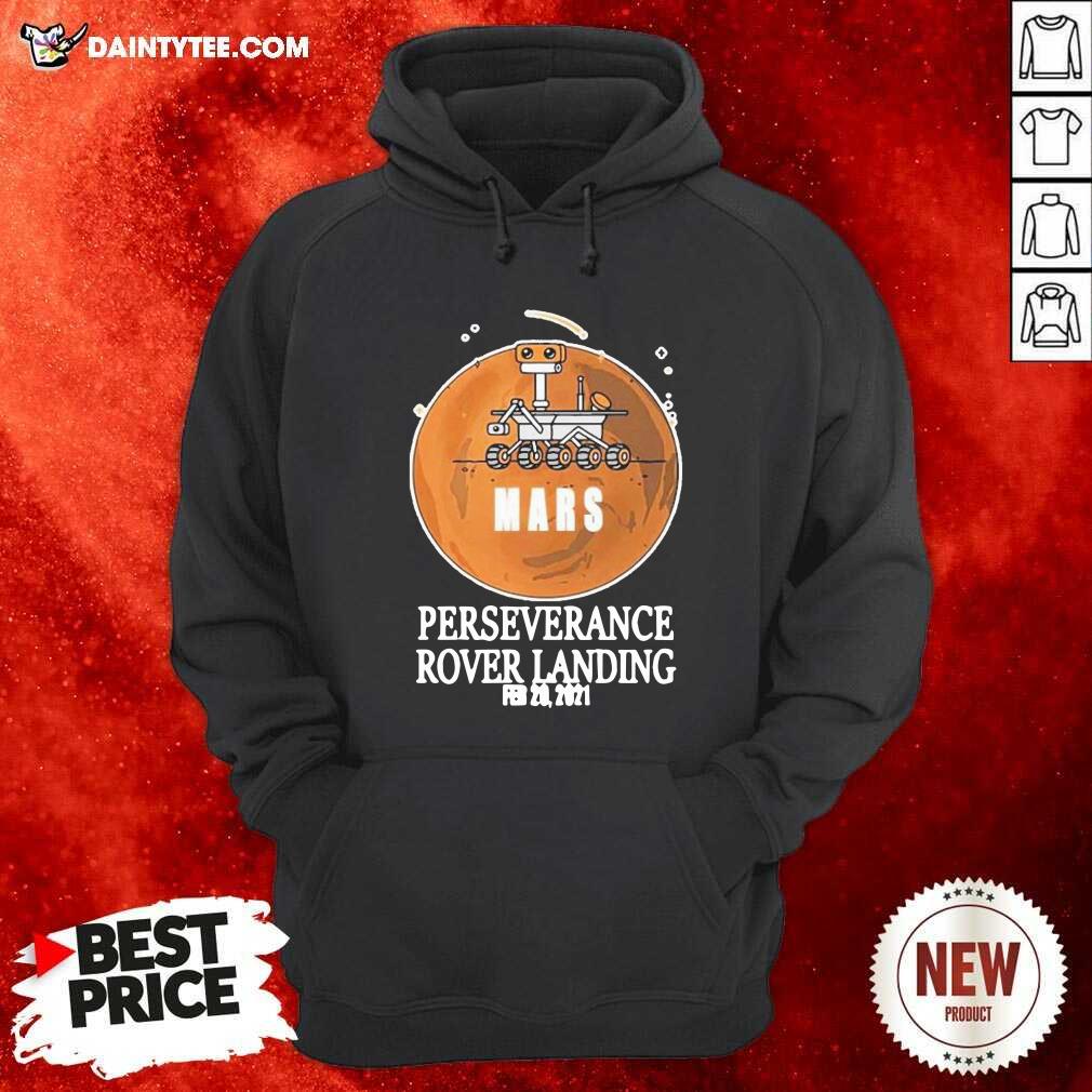 Mars Rover Landing Perseverance Hoodie Mars Rover Landing Perseverance Hoodie- Design By Daintytee.com