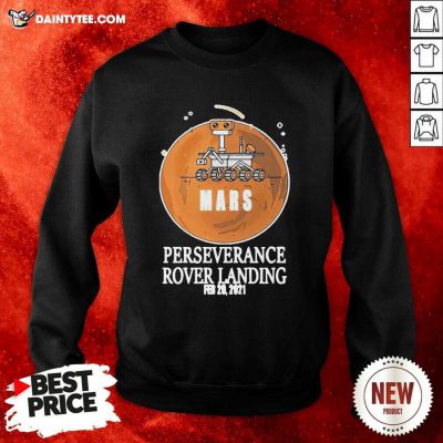 Mars Rover Landing Perseverance Sweatshirt- Design By Daintytee.com